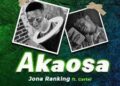 DOWNLOAD Jona Ranking – Akaosa ft. Cartel mp3