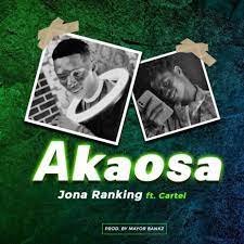 DOWNLOAD Jona Ranking – Akaosa ft. Cartel mp3