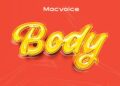 DOWNLOAD Macvoice – Body mp3