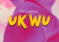 DOWNLOAD PC Lapez – UKwu mp3