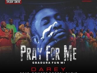 DOWNLOAD Darey – Pray For Me ft. Soweto Gospel Choir mp3