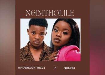 DOWNLOAD Maverick Muji – Ngimtholile Ft. Nonny mp3