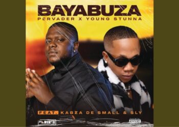 DOWNLOAD Pervader – Bayabuza Ft Young Stunna, Kabza De Small & Sly mp3