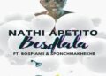 DOWNLOAD Nathi Apetito, BosPianii & SponchMakhekhe – Besdlala mp3
