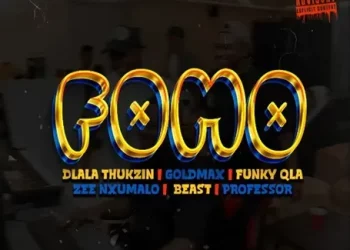 DOWNLOAD Dlala Thukzin, Goldmax, Funky Qla & Zee Nxumalo – FOMO mp3