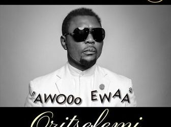 DOWNLOAD Oritse Femi – Awoo Ewaa mp3