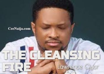 DOWNLOAD Lawrence Oyor – The Cleansing Fire mp3