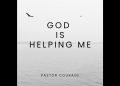 DOWNLOAD Pastor COURAGE – GOD IS HELPING ME mp3