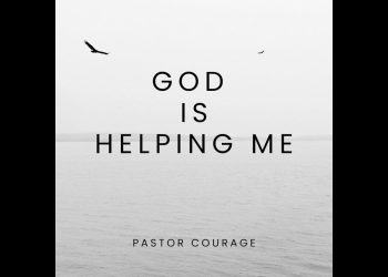 DOWNLOAD Pastor COURAGE – GOD IS HELPING ME mp3