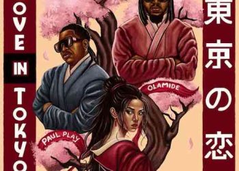DOWNLOAD Paul Play – Love In Tokyo ft. Olamide mp3