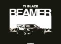 DOWNLOAD T.I BLAZE – Beamer mp3