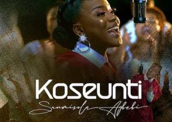 DOWNLOAD Sunmisola Agbebi – Koseunti mp3