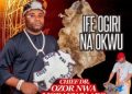 DOWNLOAD Chief Dr. Ozor Nwa Mgbakwu Abo – Ife Ogiri Na Okwu mp3