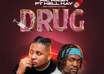DOWNLOAD Mic Mash – Drug Ft Kelly Kay & Kabwiri Sisters mp3