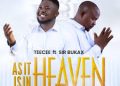 DOWNLOAD TEE CEE – As it is in Heaven ft Sir BUKAX mp3