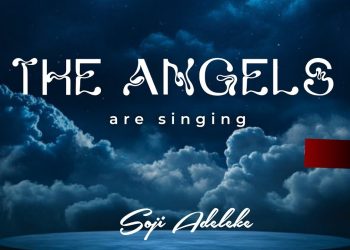 DOWNLOAD Soji Adeleke – The Angels are Singing mp3