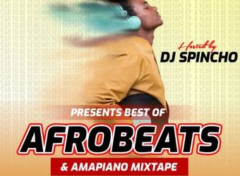DOWNLOAD Dj Spincho – Afrobeats & Amapiano Mix mp3