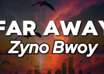 DOWNLOAD Zyno Bwoy – Far Away mp3