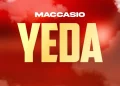 DOWNLOAD Maccasio – Yeda mp3