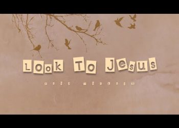 DOWNLOAD Phil Wickham – Look To Jesus mp3 | Lyrics