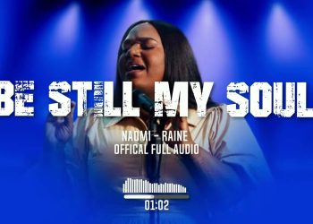 DOWNLOAD Naomi Raine – Be Still My Soul (He’s In Control) mp3