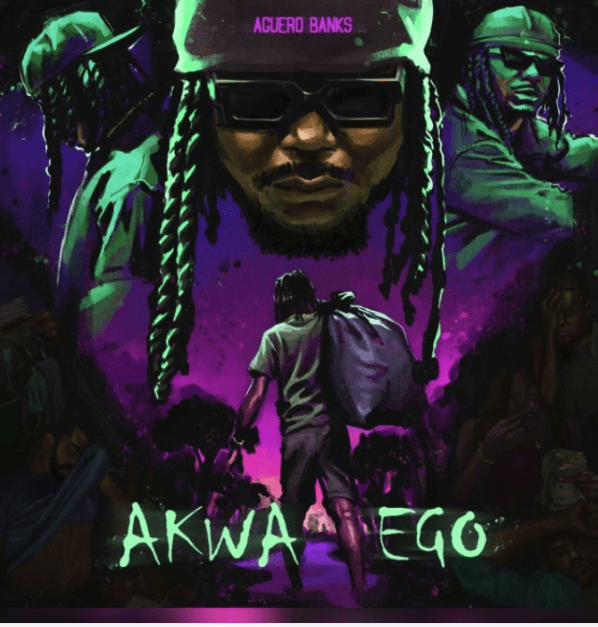 Aguero Banks – Akwa Ego