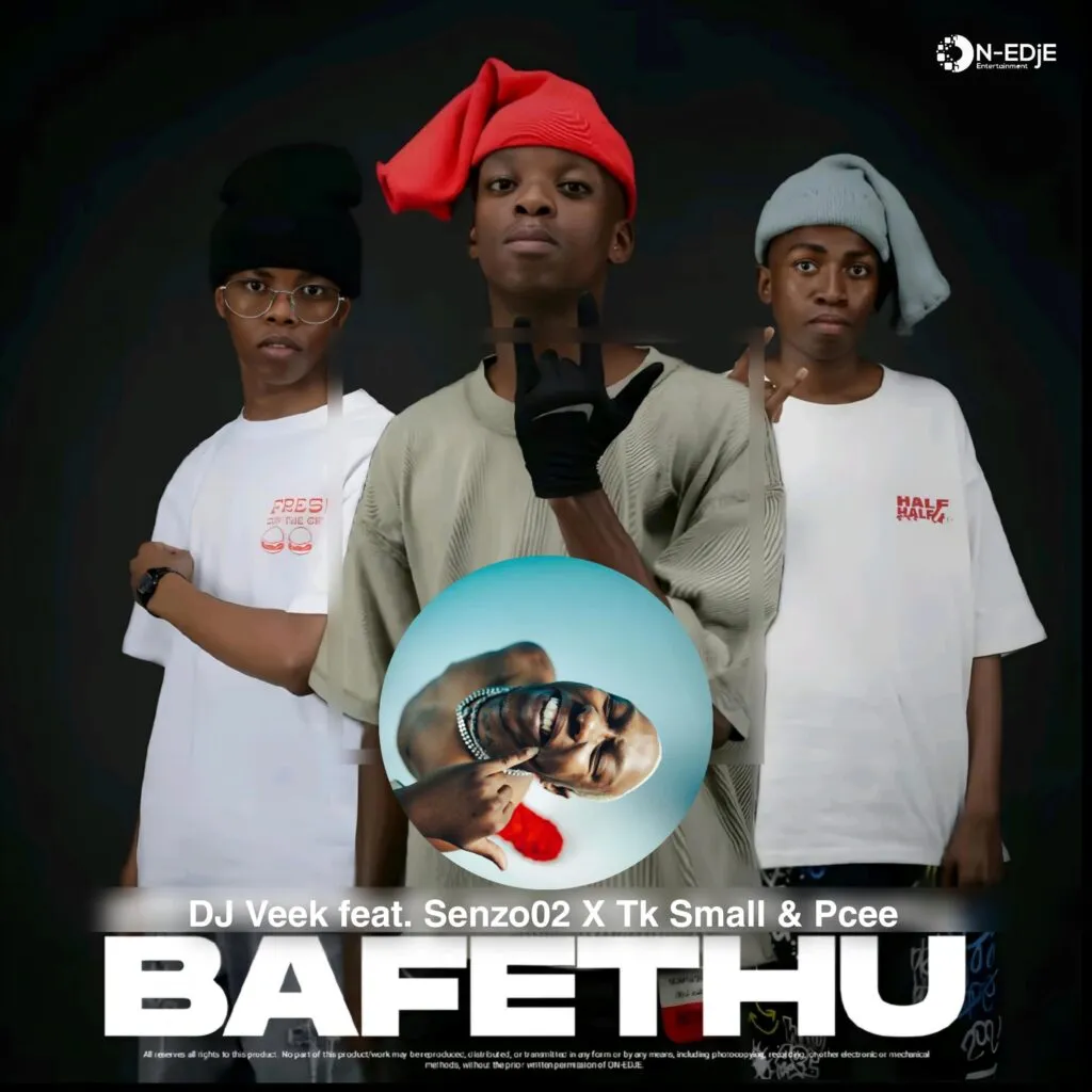 DJ Veek – Bafethu Ft Senzo02, Tk Small & Pcee